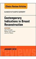 Contemporary Indications in Breast Reconstruction, an Issue of Clinics in Plastic Surgery