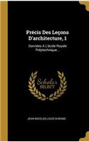 Précis Des Leçons D'architecture, 1