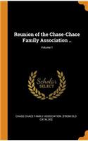 Reunion of the Chase-Chace Family Association ..; Volume 1