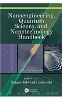 Nanoengineering, Quantum Science, And, Nanotechnology Handbook