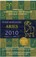 Super Horoscopes Aries: March 21-April 20