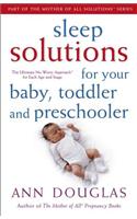 Sleep Solutions for  Your Baby, Toddler and Preschooler