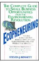 Ecopreneuring: Complete Guide to Small Business Opportunities from the Environmental Revolution