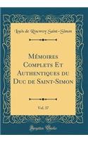 Mémoires Complets Et Authentiques du Duc de Saint-Simon, Vol. 37 (Classic Reprint)