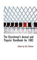 The Churchman's Annual and Popular Handbook for 1882