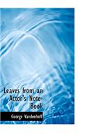 Leaves from an Actor's Note-Book