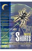 Twisted Shorts: Three Vignettes of Unusual Quality