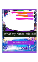 What My Nanna Told Me!
