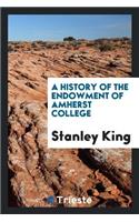 A History of the Endowment of Amherst College