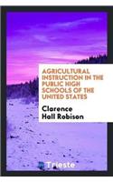 Agricultural Instruction in the Public High Schools of the United States