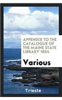 Appendix to the Catalogue of the Maine State Library 1854