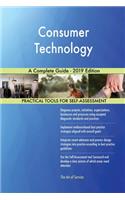 Consumer Technology A Complete Guide - 2019 Edition