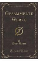 Gesammelte Werke, Vol. 1 (Classic Reprint)