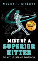 Mind of a Superior Hitter: The Art, Science and Philosophy