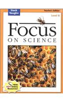 Steck-Vaughn Focus on Science: Teacher's Guide Level B 2004