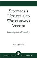Sidgwick's Utility and Whitehead's Virtue