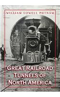 Great Railroad Tunnels of North America