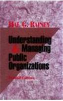 Understanding and Managing Public Organizations