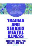 Trauma and Serious Mental Illness