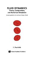 Fluid Dynamics: Theory, Computation, and Numerical Simulation