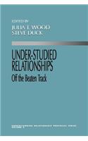 Under Studied Relationships