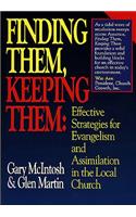 Finding Them, Keeping Them: Effective Strategies for Evangelism and Assimilation in the Local Church