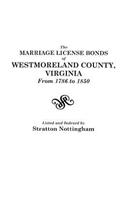 Marriage License Bonds of Westmoreland County, Virginia, from 1786 to 1850