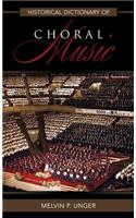 Historical Dictionary of Choral Music