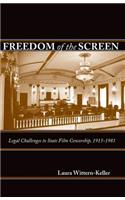 Freedom of the Screen: Legal Challenges to State Film Censorship, 1915-1981