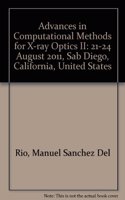 Advances in Computational Methods for X-ray Optics II: 21-24 August 2011, Sab Diego, California, United States