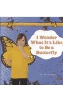 I Wonder What it's Like to be a Butterfly