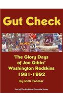 Gut Check: The Glory Days of Joe Gibbs' Washington Redskins 1981-1992