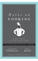 Notes on Cooking: A Short Guide to an Essential Craft