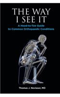 The Way I See It: A Head to Toe Guide to Common Orthopaedic Conditions