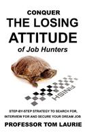 Conquer the Losing Attitude of Job Hunters