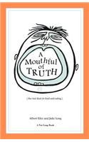 Mouthful of Truth