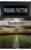 Wrong Victim: : A Novel