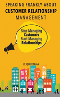 Speaking Frankly About Customer Relationship Management