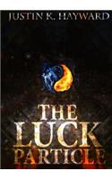 The Luck Particle