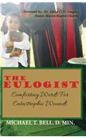 Eulogist, Comforting Words for Catastrophic Wounds