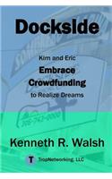 Dockside: Kim and Eric Embrace Crowdfunding to Realize Dreams