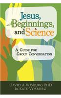 Jesus, Beginnings, and Science