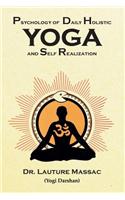 Psychology of Daily Holistic Yoga and Self Realization