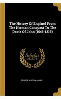 History Of England From The Norman Conquest To The Death Of John (1066-1216)