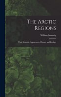 Arctic Regions [microform]