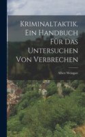 Kriminaltaktik. Ein Handbuch für das Untersuchen von Verbrechen