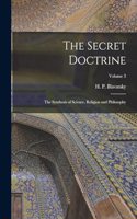 Secret Doctrine; the Synthesis of Science, Religion and Philosophy; Volume 3