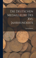 Deutschen Medailleure Des Xvi. Jahrhunderts