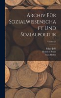 Archiv Für Sozialwissenschaft Und Sozialpolitik; Volume 21