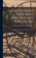 Lesson Plans for Teachers in Nature-study Agriculture